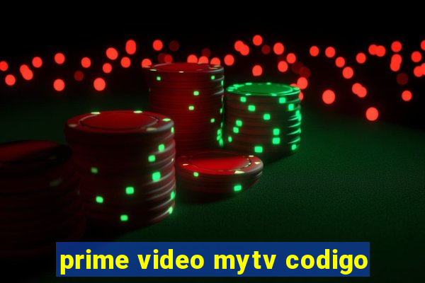 prime video mytv codigo